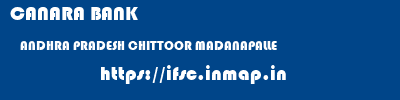 CANARA BANK  ANDHRA PRADESH CHITTOOR MADANAPALLE   ifsc code